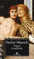 Venere in pelliccia di Leopold von Sacher Masoch edito da Mondadori
