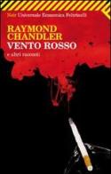 Vento rosso e altri racconti di Raymond Chandler edito da Feltrinelli