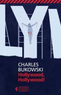 Hollywood, Hollywood! di Charles Bukowski edito da Feltrinelli