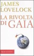 La rivolta di Gaia di James Lovelock edito da Rizzoli