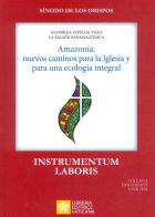 Amazonía: nuevos caminos para la Iglesia y para una ecología integral. Instrumentum laboris edito da Libreria Editrice Vaticana