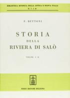 Storia della riviera di Salò (rist. anast. Brescia, 1880) di F. Bettoni edito da Forni