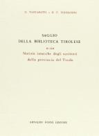 Saggio della biblioteca tirolese (rist. anast. 1777) di Giacomo Tartarotti edito da Forni