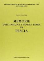 Memorie di Pescia (rist. anast. 1664) di Placido Puccinelli edito da Forni