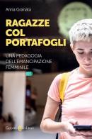 Ragazze col portafogli. Una pedagogia dell'emancipazione femminile di Anna Granata edito da Carocci