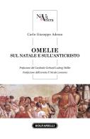 Omelie sul Natale e sull'anticristo di Carlo Giuseppe Adesso edito da Solfanelli