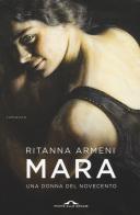 Mara. Una donna del Novecento di Ritanna Armeni edito da Ponte alle Grazie