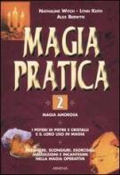 Magia pratica vol.2 di Nathaline Witch, Lynn Keith, Alex Berwyn edito da Armenia