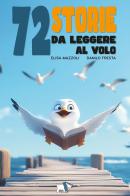 72 storie da leggere al volo di Elisa Mazzoli edito da Pulce