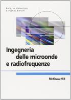 Ingegneria delle microonde e radiofrequenze di Roberto Sorrentino, Giovanni Bianchi edito da McGraw-Hill Education