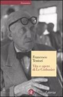 Vita e opere di Le Corbusier di Francesco Tentori edito da Laterza