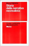 Storia della narrativa neorealista di Bruno Falcetto edito da Ugo Mursia Editore