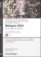 Bologna 2004. Secondo rapporto sulla città edito da Franco Angeli