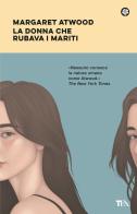 La donna che rubava i mariti di Margaret Atwood edito da TEA