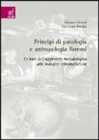 Principi di patologia e antropologia forensi di Giovanni Arcudi, G. Luca Marella edito da Aracne