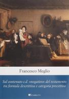Sul contenuto c.d. «negativo» del testamento tra formula descrittiva e categoria precettiva di Francesco Meglio edito da Inschibboleth