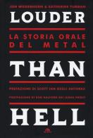 Louder than Hell. La storia orale del metal di Jon Wiederhorn, Katherine Turman edito da Arcana