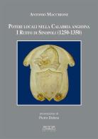 Poteri locali nella Calabria angioina. I Ruffo di Sinopoli (1250-1350) di Antonio Macchione edito da Adda