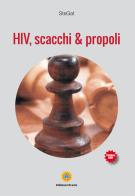 HIV, scacchi & propoli di SteGat edito da Eracle