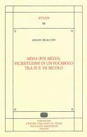 Missa (poi messa): vicissitudini di un vocabolo tra IV e VII secolo di Mauro Braccini edito da Fondazione CISAM