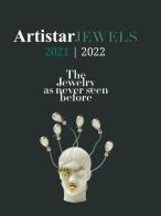 Artistar jewels 2021. The contemporary jewels as never seen before. Ediz. illustrata edito da Fausto Lupetti Editore
