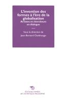 L' invention des formes à l'ère de la globalisation. Artistes et chercheurs en dialogue edito da Éditions Mimésis