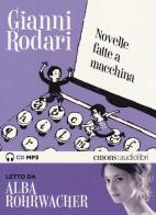 Novelle fatte a macchina letto da Alba Rohrwacher. Audiolibro. CD Audio formato MP3 di Gianni Rodari edito da Emons Edizioni