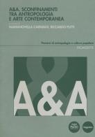 A&A. Sconfinamenti tra antropologia e arte contemporanea edito da Pacini Editore