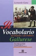 Vocabolario del dialetto e del folklore gallurese di Leonardo Gana edito da Edizioni Della Torre