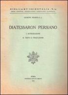 Il diatessaron persiano. Introduzione, testo, commento di Giuseppe Messina edito da Pontificio Istituto Biblico