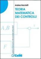 Teoria matematica dei controlli di Andrea Bacciotti edito da CELID