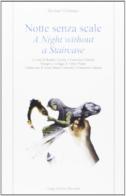 Notte senza scale. A night without a staircase di Michael Ondaatje edito da Longo Angelo
