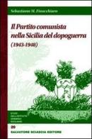 Il Partito Comunista nella Sicilia del dopoguerra (1943-1948) di Sebastiano M. Finocchiaro edito da Sciascia