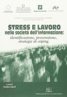 Stress e lavoro nella società dell'informazione: identificazione, prevenzione, strategie di coping edito da EDUCatt Università Cattolica