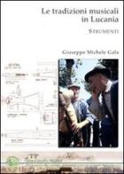 Le tradizioni musicali in Lucania. Strumenti. Con CD Audio vol.1 di Giuseppe M. Gala edito da SGA