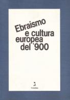 Ebraismo e cultura europea del '900 edito da Giuntina