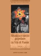 Musica e canto popolare in val di Fassa vol.1 edito da Ist. Culturale Ladino