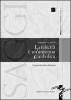 La felicità è un'antenna parabolica di Marcello Colitti edito da Gaffi Editore in Roma