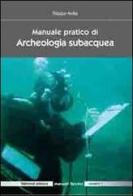 Manuale pratico di archeologia subacquea di Filippo Avilia edito da Valtrend