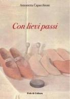 Con lievi passi di Antonietta Capacchione edito da Fede & Cultura