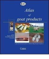 Atlas of goat products. A wide international inventory of whatever the goat can give us edito da Caseus