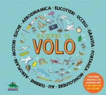 Scopri il volo. Ediz. a colori. Con 3 modellini da costruire di Nancy Dickmann edito da Editoriale Scienza
