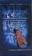 Mosca d'oro overo li misteri della inclyta cità de Napoli che fè per arte di nigromanzia lo mago Virgilio di Massimo D'Antonio edito da Stamperia del Valentino