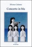 Concerto in blu di Silvana Calanna edito da Accademia Il Convivio