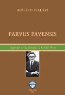 Parvus pavensis. Appunti sulla filosofia di Giulio Preti di Alberto Peruzzi edito da Via Laura