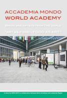 Accademia mondo world academy. Brera and artist from the world di Laura Cherubini, Giacinto Di Pietrantonio, Gaetan Grillo edito da L'Immagine (Bari)