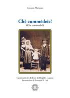 Chè cummèdeie! (Che commedie!) di Antonio Mancuso edito da Erreciedizioni