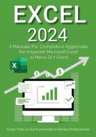 Excel 2023. Da principiante ad esperto: il manuale più aggiornato e completo per imparare Microsoft Excel in meno di 7 giorni di Denis Martin edito da Youcanprint