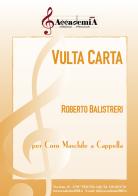 Vulta carta. Per coro maschile a cappella di Roberto Balistreri edito da Accademia2008