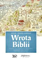 Wrota Biblii. Materialy dla lepszego zrozumienia biblii: chronologie, mapy i grafiki dotycz?ce ka?dej ksi?gi di Jesús Gil, Joseángel Domínguez edito da Saxum International Foundation